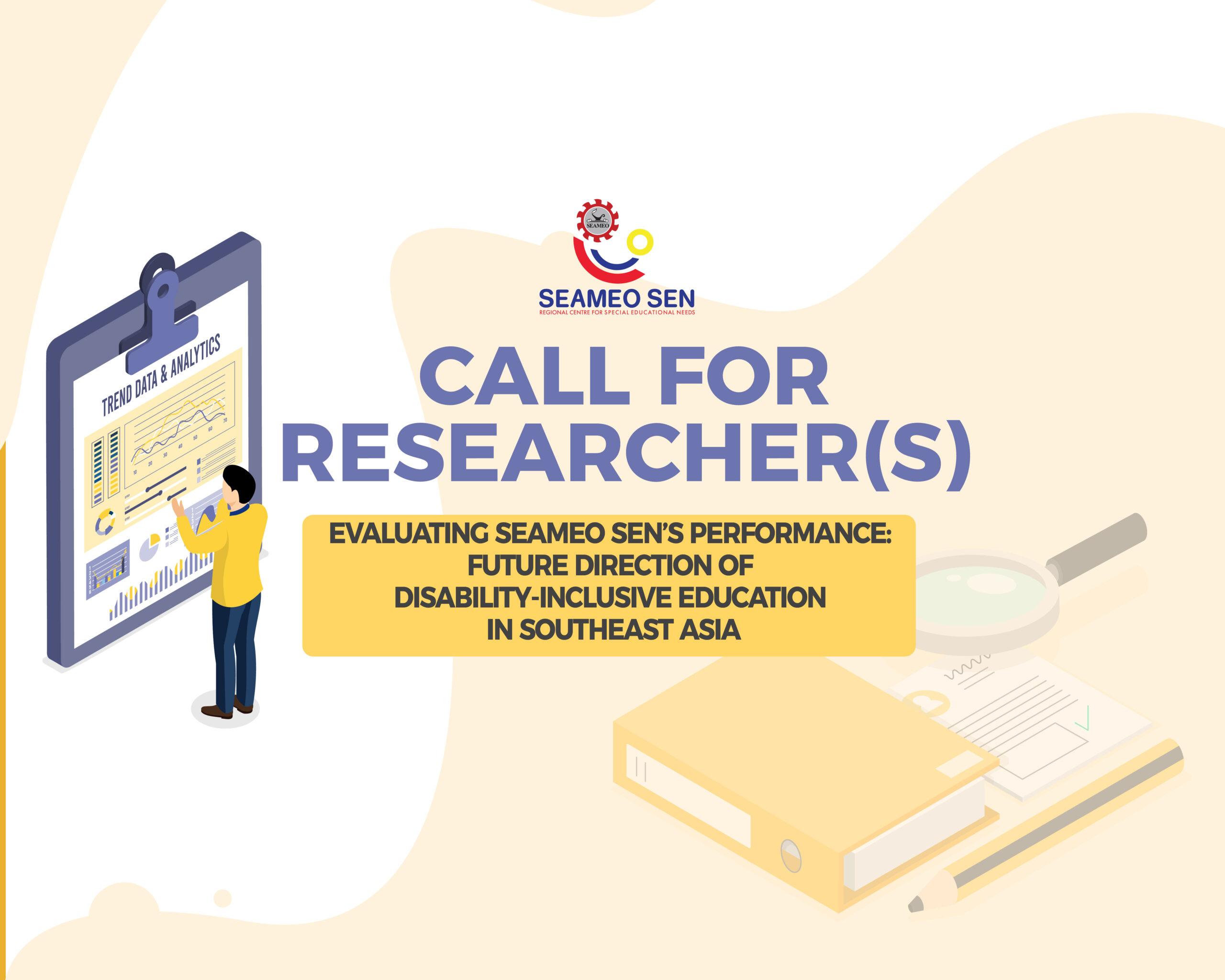 CALL FOR RESEARCHER(S) Evaluating SEAMEO SEN’s Performance: Future Direction of Disability-Inclusive Education in Southeast Asia